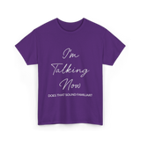 I'm Talking Now Debate Politics T-Shirt - Purple