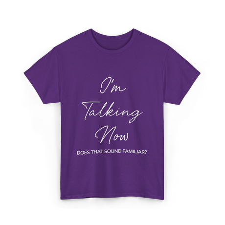 I'm Talking Now Debate Politics T-Shirt - Purple