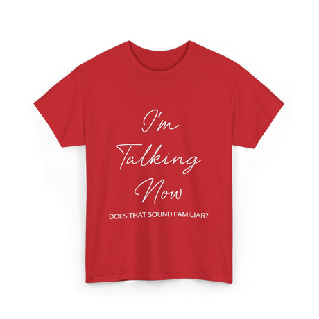 I'm Talking Now Debate Politics T-Shirt - Red