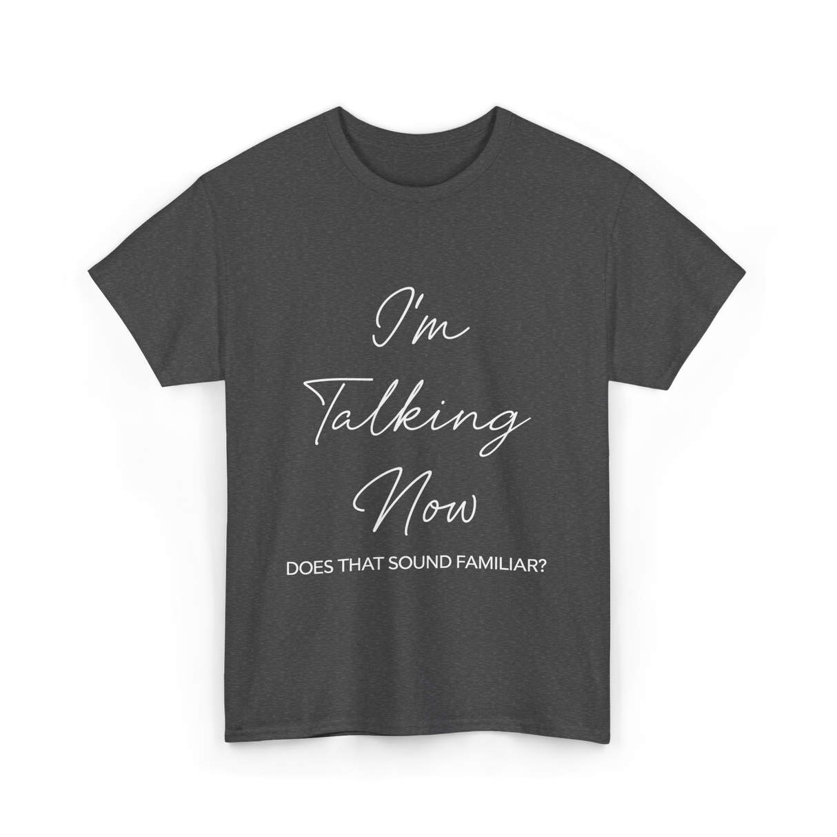 I'm Talking Now Debate Politics T-Shirt - Dark Heather