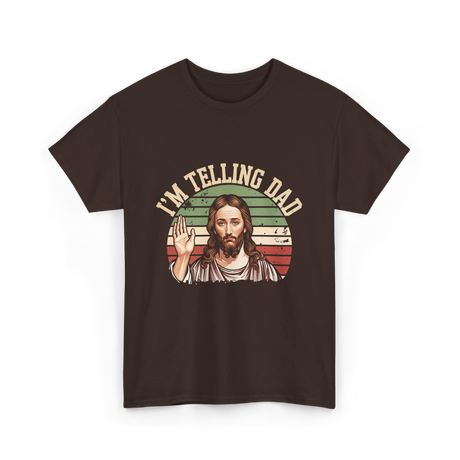 I'm Telling Dad Jesus Christian T-Shirt - Dark Chocolate