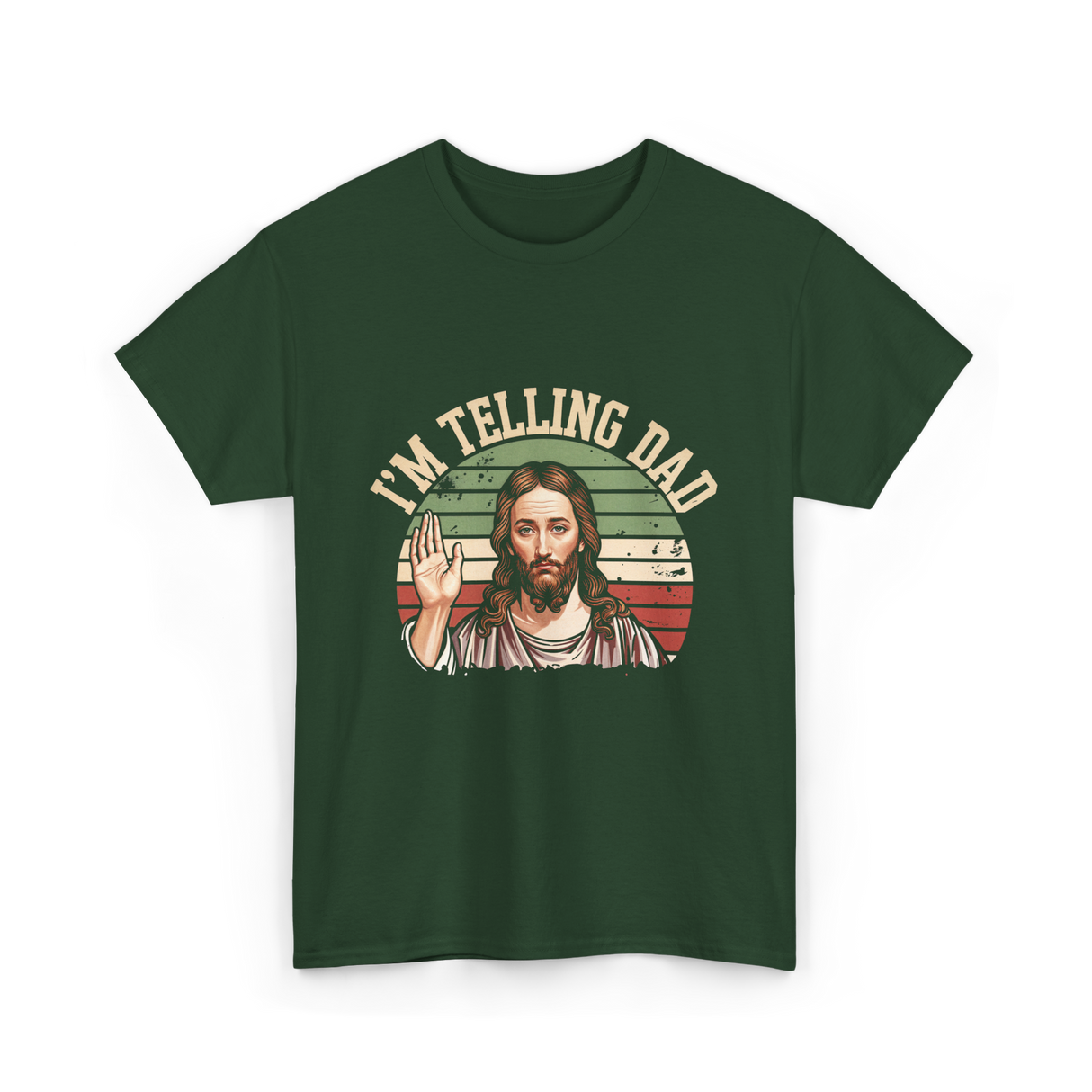 I'm Telling Dad Jesus Christian T-Shirt - Forest Green