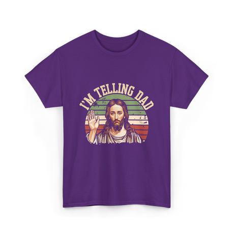 I'm Telling Dad Jesus Christian T-Shirt - Purple