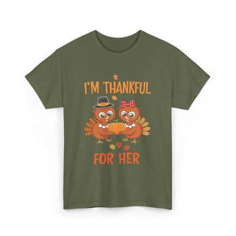 I'm Thankful for Her Thanksgiving Couple T-Shirt - Military Green