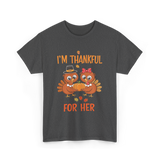 I'm Thankful for Her Thanksgiving Couple T-Shirt - Dark Heather