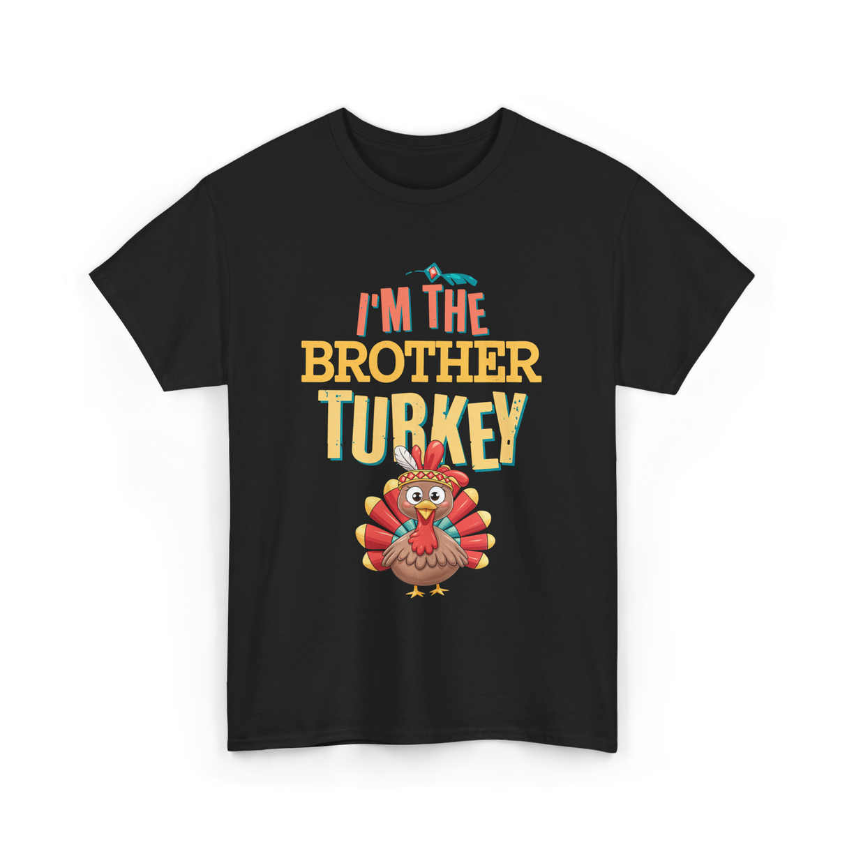 Im The Brother Turkey Thanksgiving T-Shirt - Black