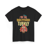 Im The Brother Turkey Thanksgiving T-Shirt - Black