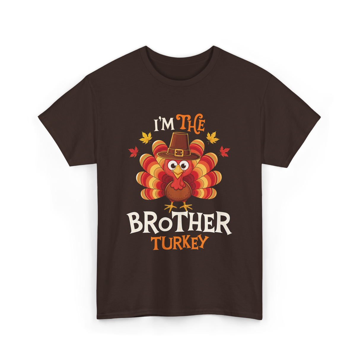 I'm the Brother Turkey Thanksgiving T-Shirt - Dark Chocolate