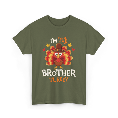 I'm the Brother Turkey Thanksgiving T-Shirt - Military Green