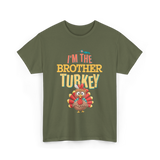 Im The Brother Turkey Thanksgiving T-Shirt - Military Green