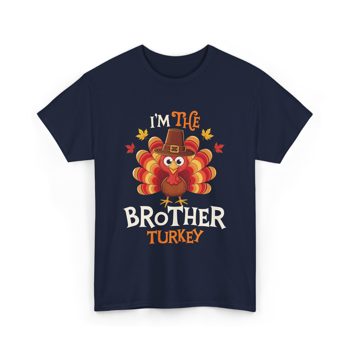 I'm the Brother Turkey Thanksgiving T-Shirt - Navy