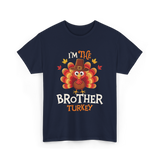 I'm the Brother Turkey Thanksgiving T-Shirt - Navy