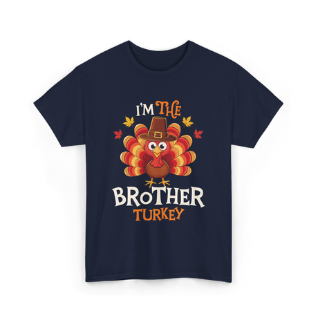 I'm the Brother Turkey Thanksgiving T-Shirt - Navy