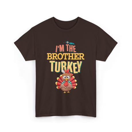 Im The Brother Turkey Thanksgiving T-Shirt - Dark Chocolate