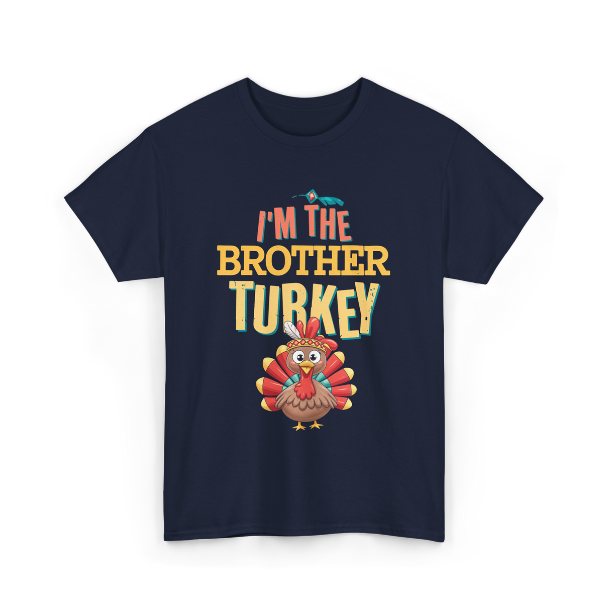 Im The Brother Turkey Thanksgiving T-Shirt - Navy