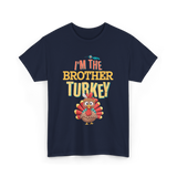 Im The Brother Turkey Thanksgiving T-Shirt - Navy