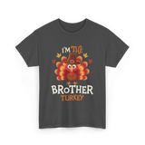 I'm the Brother Turkey Thanksgiving T-Shirt - Dark Heather