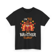 I'm the Brother Turkey Thanksgiving T-Shirt - Black