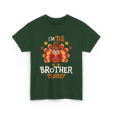 I'm the Brother Turkey Thanksgiving T-Shirt - Forest Green