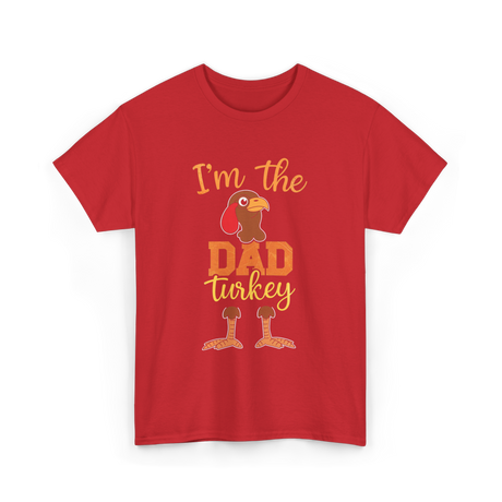 I'm the Dad Turkey Thanksgiving T-Shirt - Red