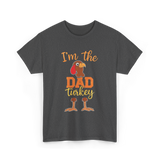 I'm the Dad Turkey Thanksgiving T-Shirt - Dark Heather