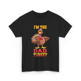 I'm The Dad Turkey Turkey T-Shirt - Black