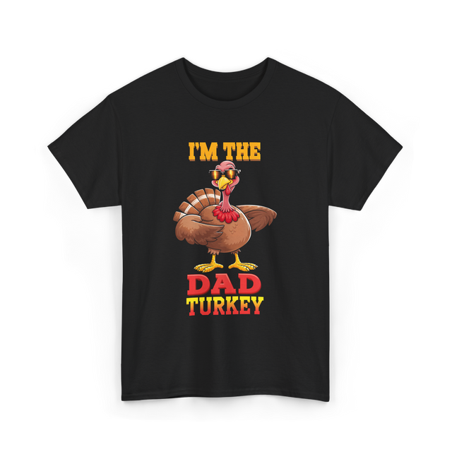 I'm The Dad Turkey Turkey T-Shirt - Black