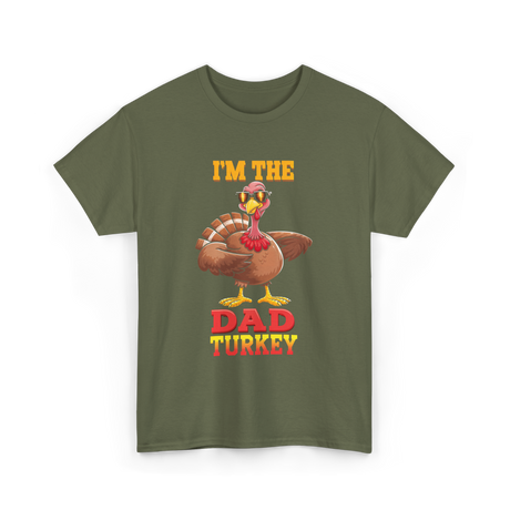 I'm The Dad Turkey Turkey T-Shirt - Military Green