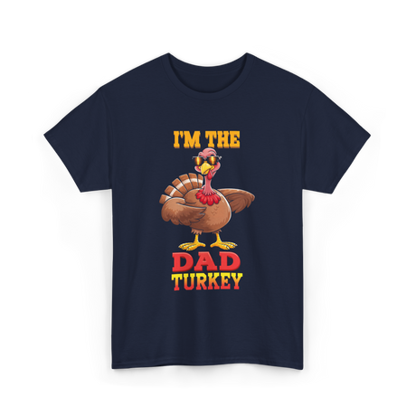 I'm The Dad Turkey Turkey T-Shirt - Navy