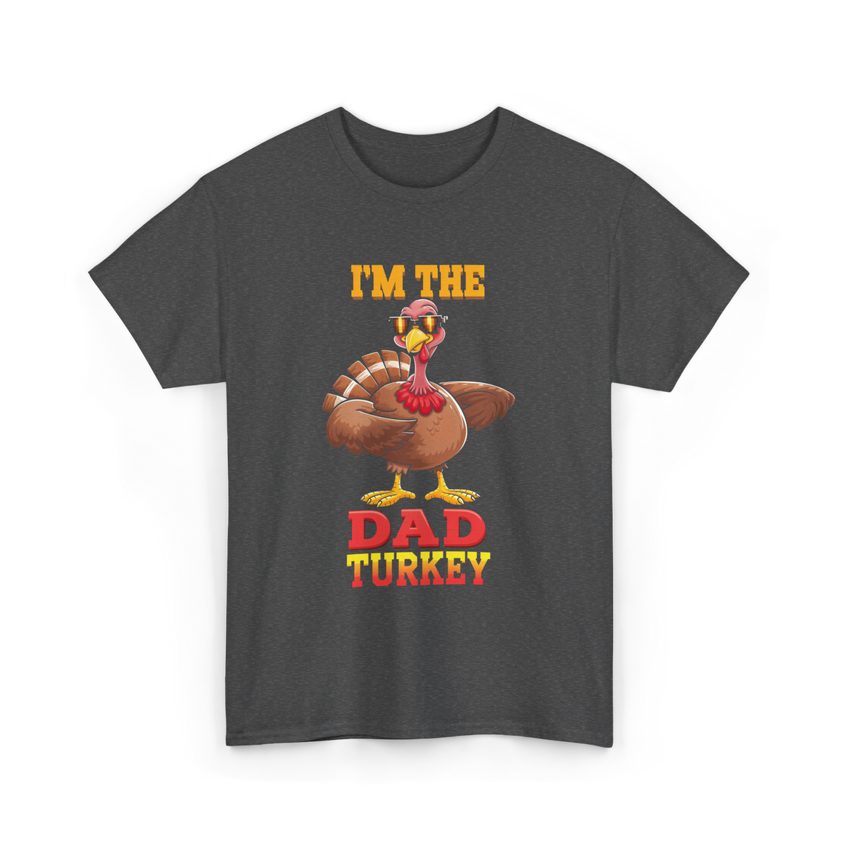 I'm The Dad Turkey Turkey T-Shirt - Dark Heather