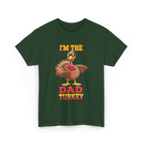 I'm The Dad Turkey Turkey T-Shirt - Forest Green