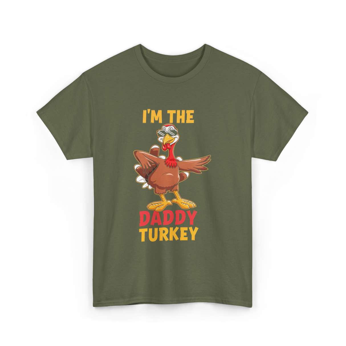 I'm The Daddy Turkey T-Shirt - Military Green