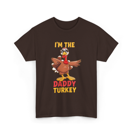 I'm The Daddy Turkey T-Shirt - Dark Chocolate