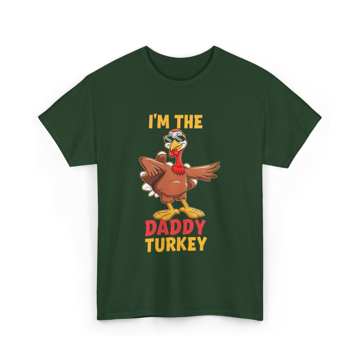 I'm The Daddy Turkey T-Shirt - Forest Green