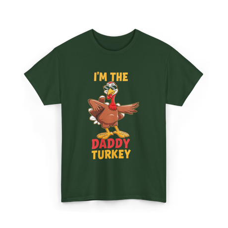 I'm The Daddy Turkey T-Shirt - Forest Green