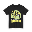 I'm The Director Film Directing T-Shirt - Black