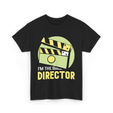 I'm The Director Film Directing T-Shirt - Black