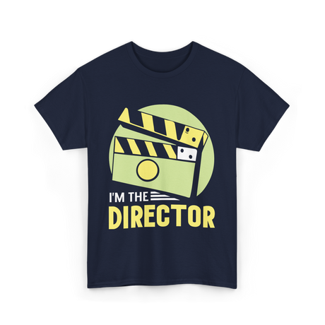 I'm The Director Film Directing T-Shirt - Navy