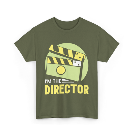 I'm The Director Film Directing T-Shirt - Military Green