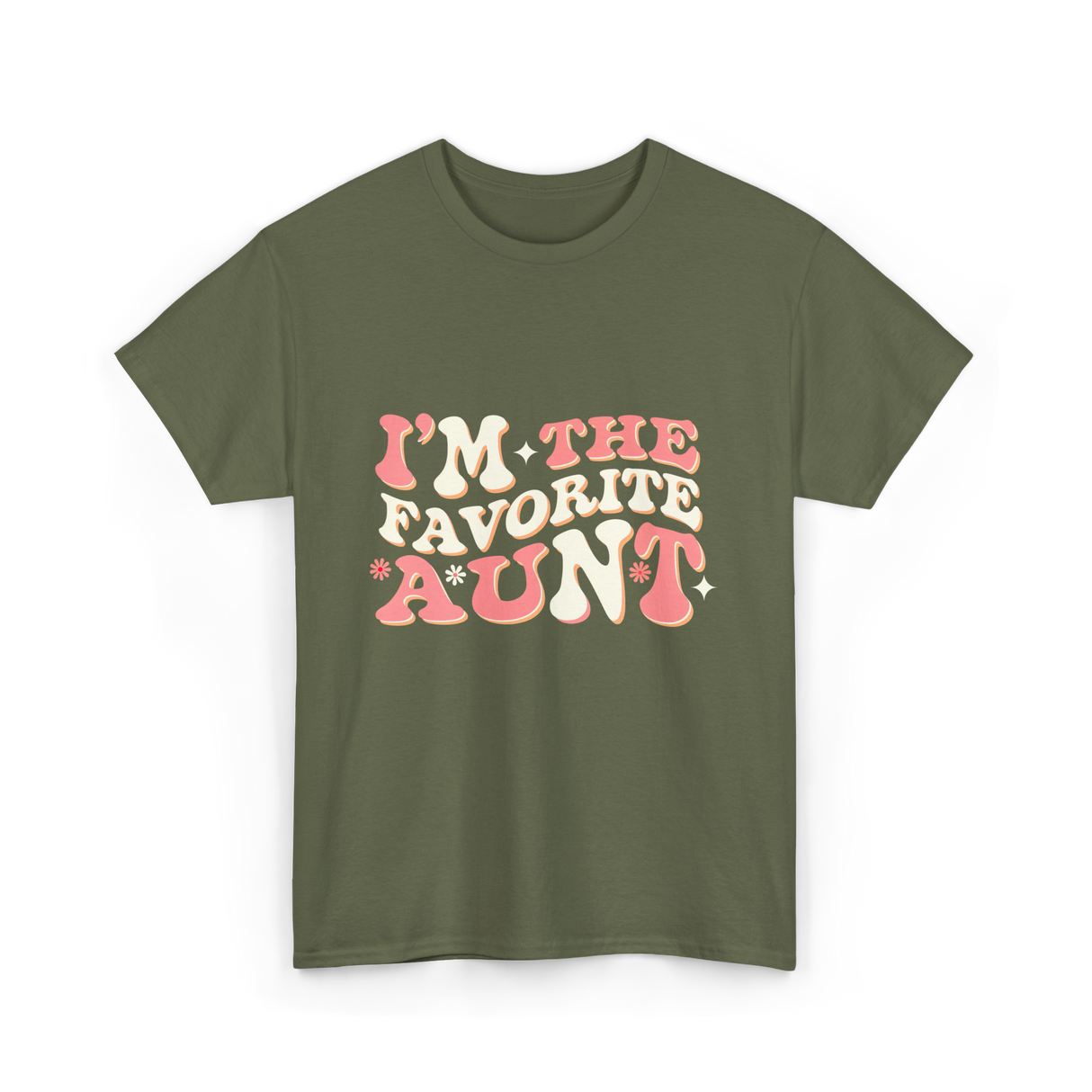 I’m The Favorite Aunt T-Shirt - Military Green