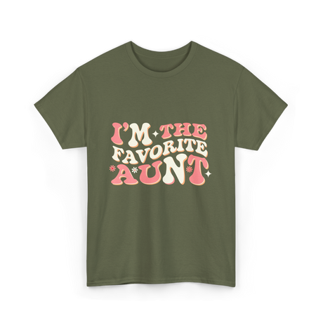 I’m The Favorite Aunt T-Shirt - Military Green