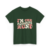 I’m The Favorite Aunt T-Shirt - Forest Green