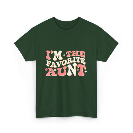 I’m The Favorite Aunt T-Shirt - Forest Green