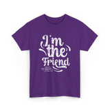 I'm the Friend Friendship Support T-Shirt - Purple