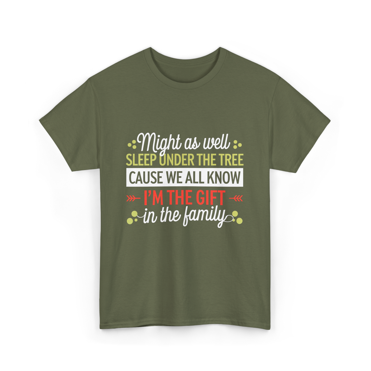 Im the Gift Family Christmas T-Shirt - Military Green