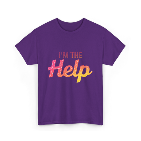 I'm The Help T-Shirt - Purple