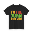 Im The Juan For You Mexico T-Shirt - Black