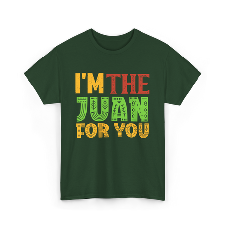 Im The Juan For You Mexico T-Shirt - Forest Green