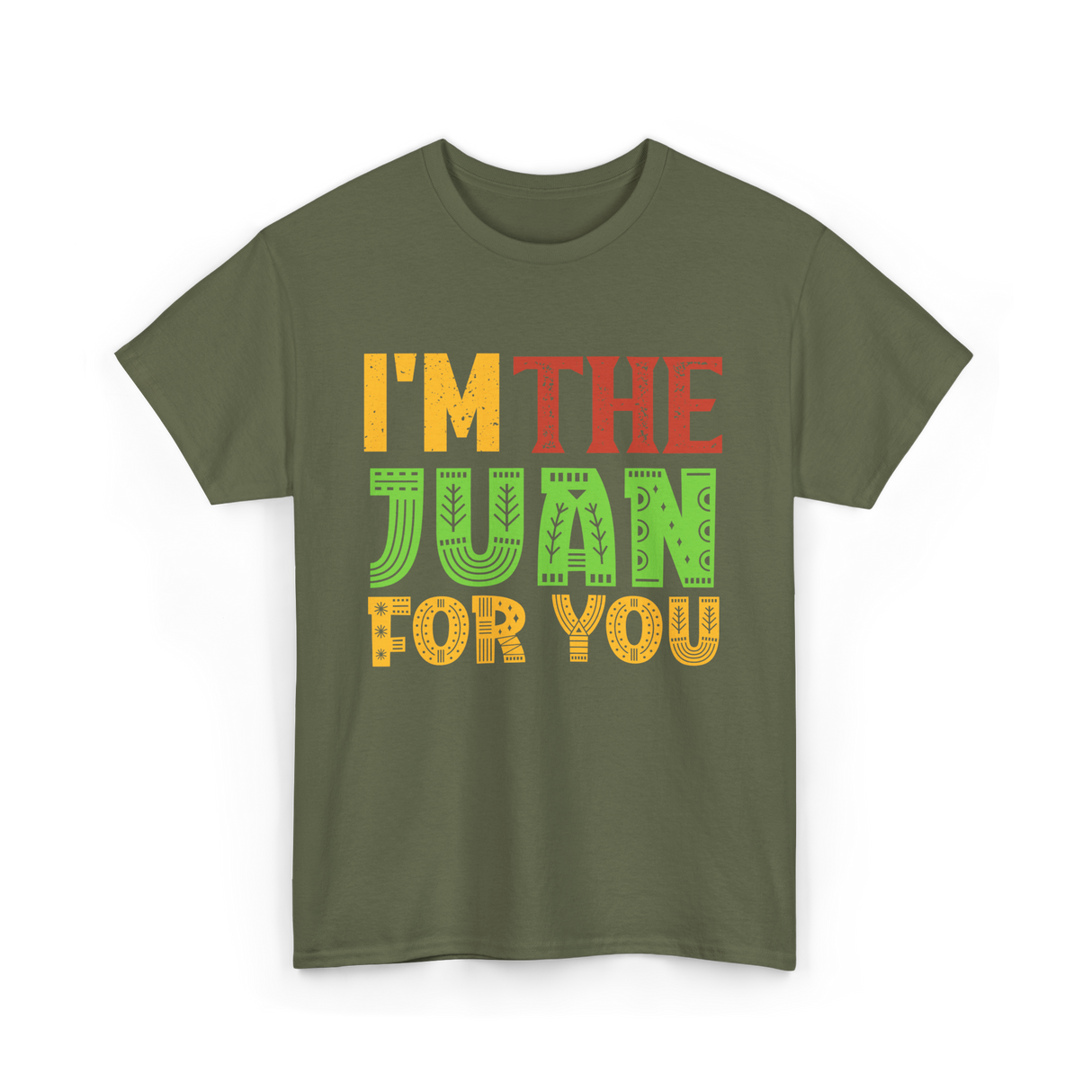 Im The Juan For You Mexico T-Shirt - Military Green