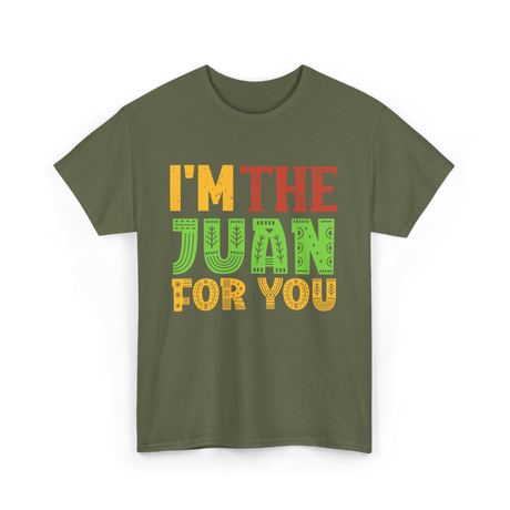 Im The Juan For You Mexico T-Shirt - Military Green